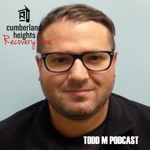 Cumberland Heights - Recovery Live Podcast - Life actually has meaning to me now